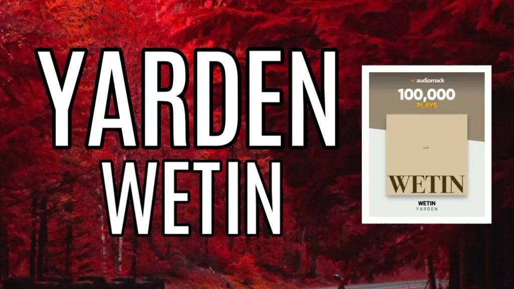 Yarden – Wetin Mp3 Download