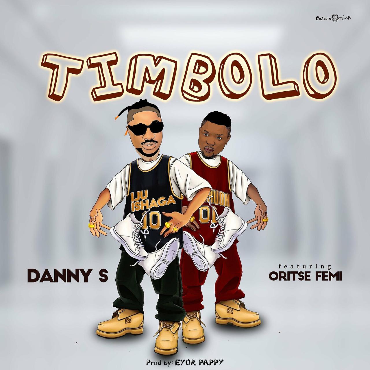 Danny S - TIMBOLO Ft Oritse Femi