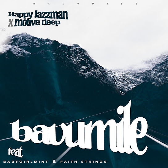 Happy Jazzman – Bavumile Ft Motive Deep, Babygirlmint & Faith Strings