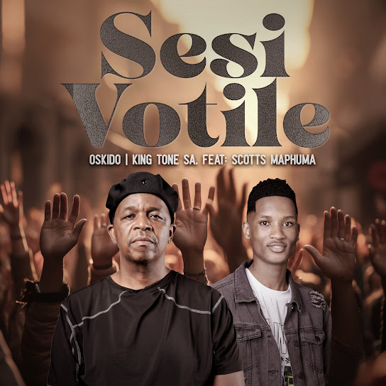 Oskido – Sesi Votile Ft. King Tone Sa & Scotts Maphuma