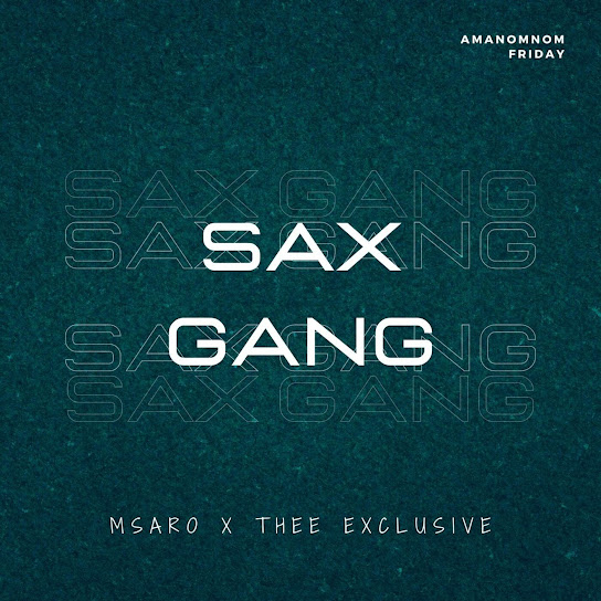 Msaro & Thee Exclusive – Sax Gang