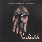 Sundile - Imikhuleko Ft Spumante & Tshepo Keyz