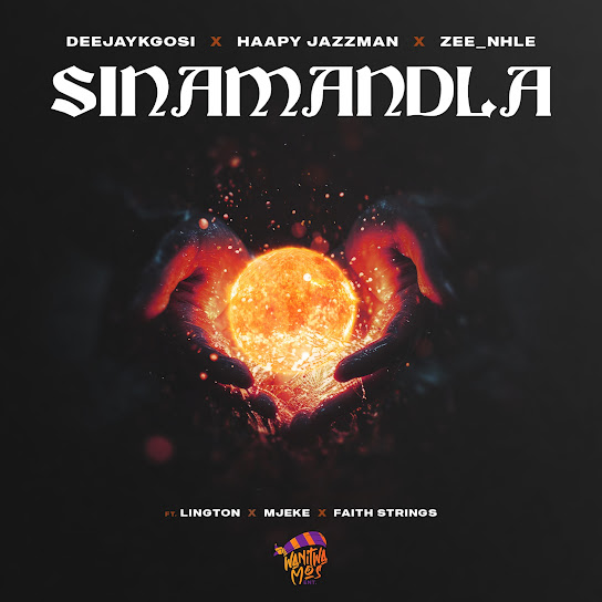 DeejayKgosi – Sinamandla Ft. HappyJazzman, Zee_nhle, Lington, Mjeke & Faith Strings