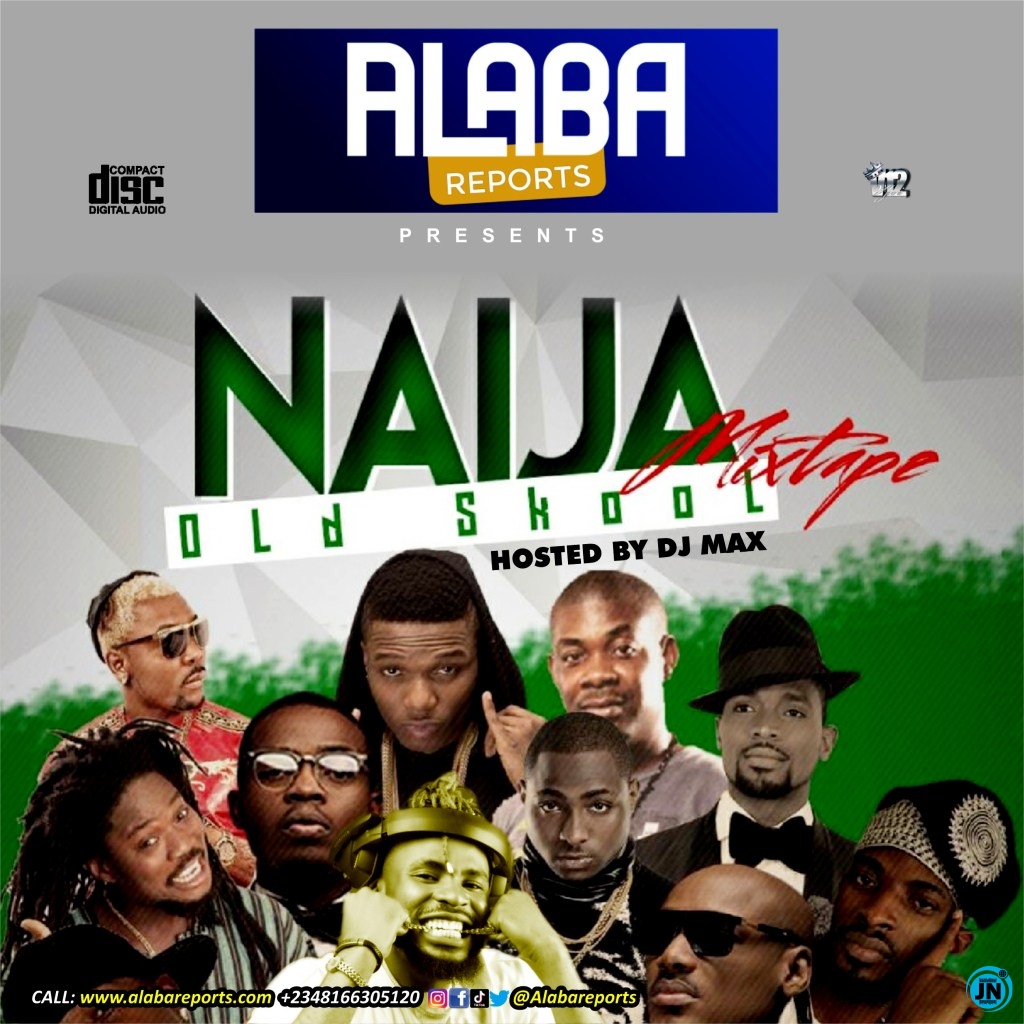 Alabareports Promotions – Naija Old School Mixtape ft. DJ Max A.K.A King Of DJs