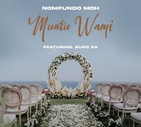 Nomfundo Moh – Muntu Wami ft. Zuko SA