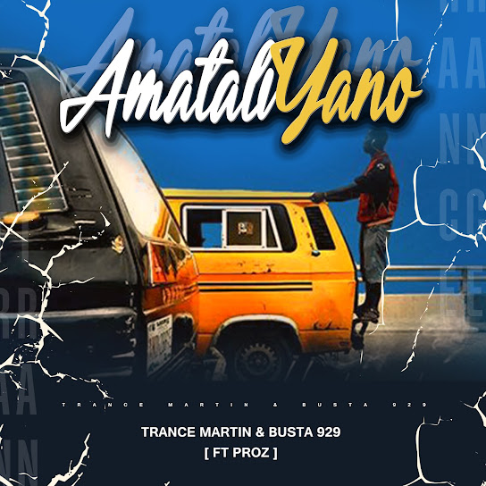 Trance Martin – AmataliYano ft Busta 929 & Proz