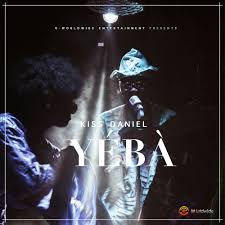 Kizz Daniel - Yeba