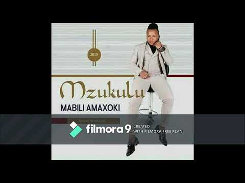 MZUKULU Mabili Amaxoki