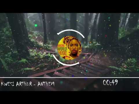 Kwesi Arthur  - Anthem