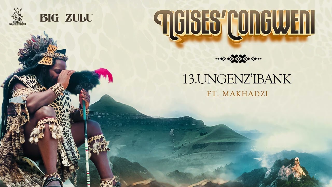 13. Big Zulu - Ungenz'ibank Feat Makhadzi Entertainment [ Official Audio ]