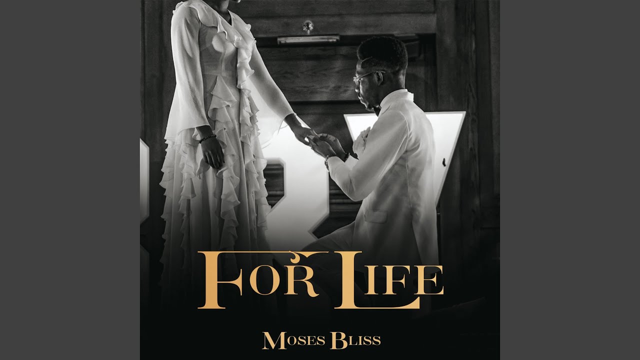 Moses Bliss – For Life