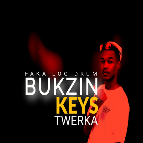 Bukzin Keyz – Twerka 4.0(african music)