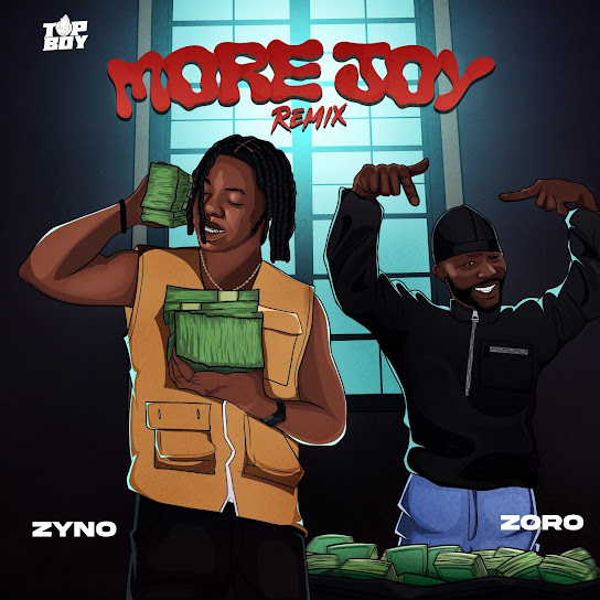 Zyno TopBoy – More Joy (Remix) Ft. Zoro Swagbag