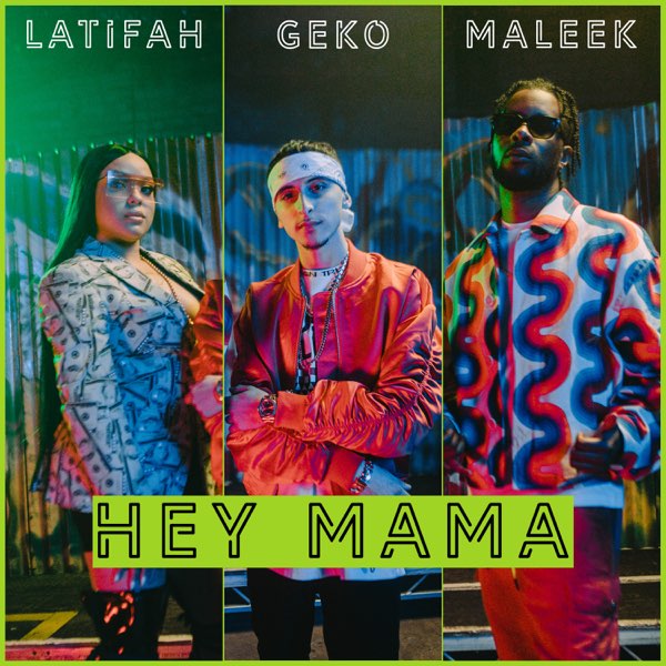 Geko - Hey Mama ft. Maleek Berry & Latifah