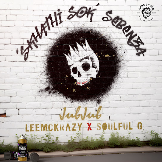 Jub Jub - Skhathi'Sok'Sebenza Ft LeeMcKrazy & Soulful G