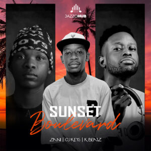 Cj Keys - Sunset Boulevard ft. K Beatz, ZANI & Kwiish SA