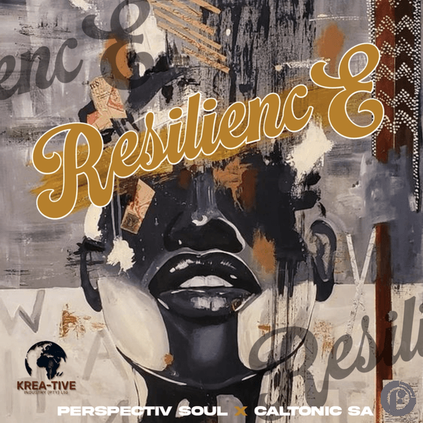 Caltonic SA – Resilience ft Perspectiv Soul