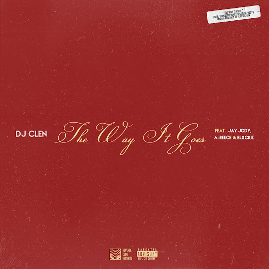 Dj Clen – The Way It Goes Ft. Jay Jody, A-Reece & Blxckie