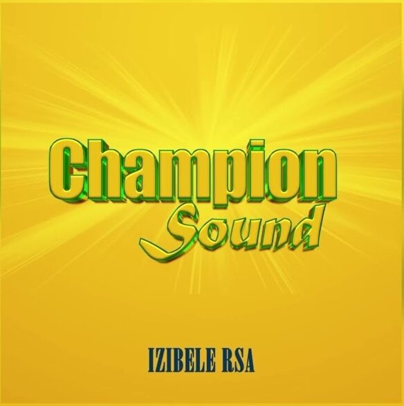 Izibele Rsa – Champion Sound