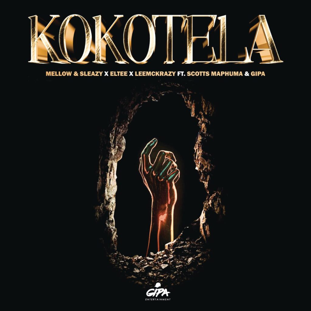 Mellow & Sleazy - Kokotela Ft. Sleazy, Eltee, LeeMcKrazy, Scotts Maphuma & Gipa