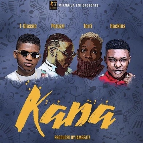 T Classic - Kana ft. Peruzzi, Terri, Haekins