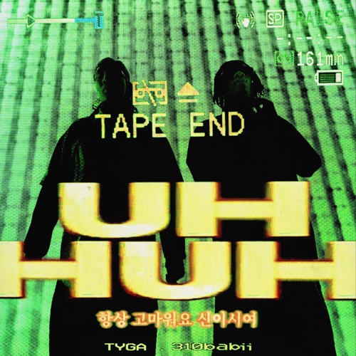 Tyga - Uh Huh Ft 310babii