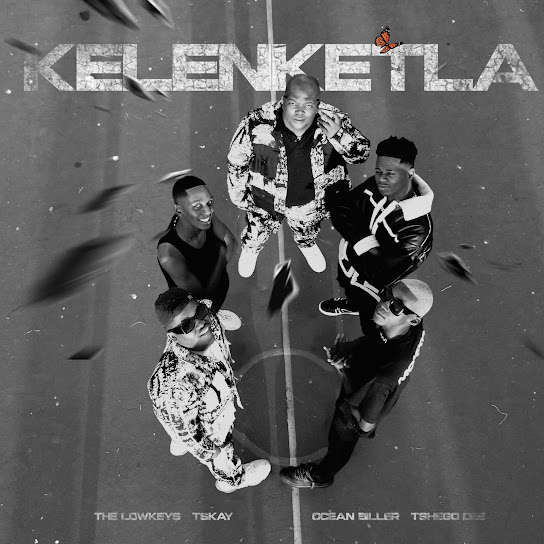 The Lowkeys – KELENKETLA Ft TSHEGO DEE, Oceanbiller & TSKAY