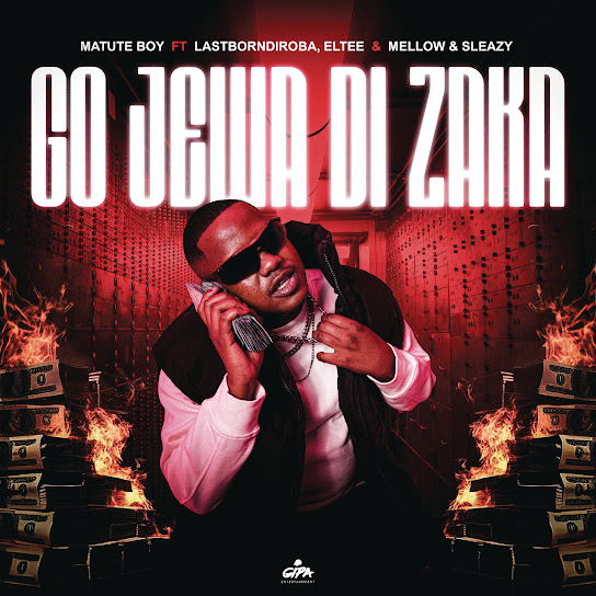 Matute Boy – Go Jewa Di Zaka Ft. LastbornDiroba, Eltee, Mellow & Sleazy