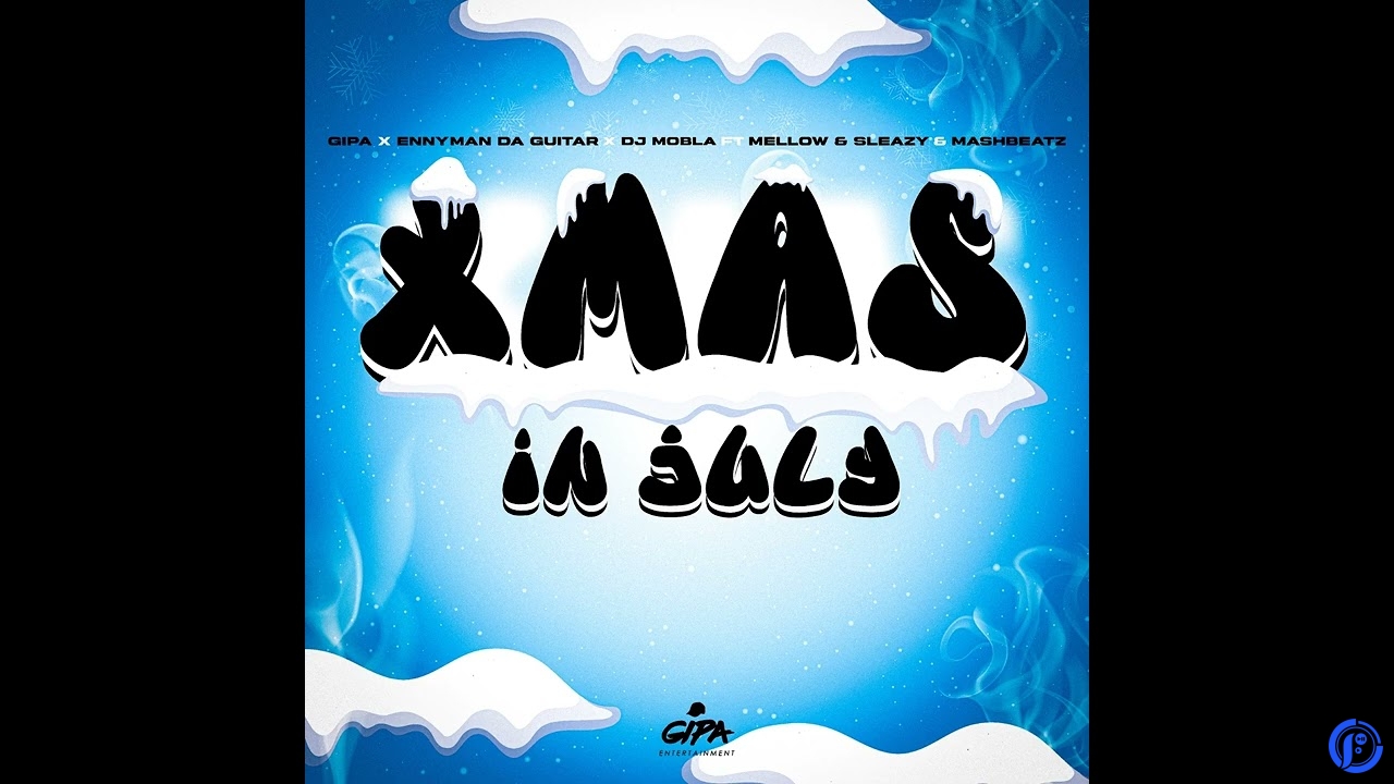 Xmas in july – Gipa, ennyman de guitar, dj mobla Ft. Mellow & Sleazy and mashbeatz