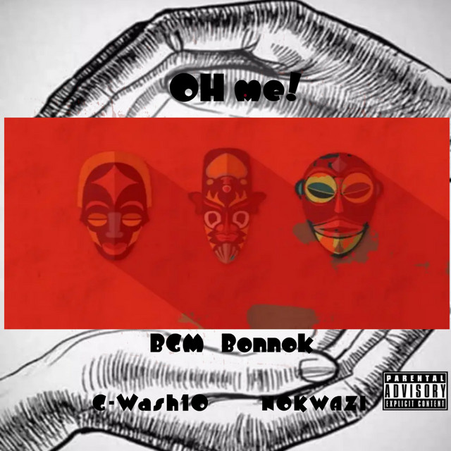 Nokwazi - Oh Me! ft. G-Wash10 & BGM Bonnok